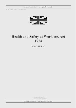 Health and Safety at Work etc. Act 1974 (c. 37)