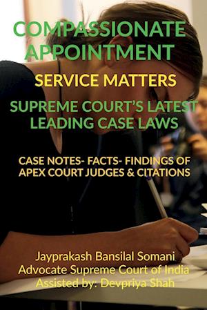 COMPASSIONATE APPOINTMENT- SERVICE MATTERS- SUPREME COURT'S LATEST LEADING CASE LAWS