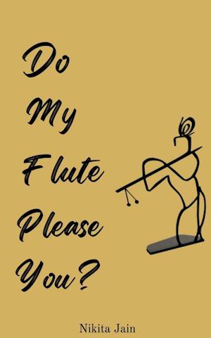 Do My Flute Please You