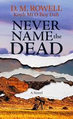 Never Name the Dead