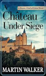 A Château Under Siege