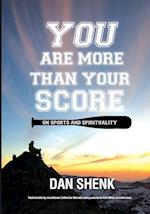 You Are More Than Your Score