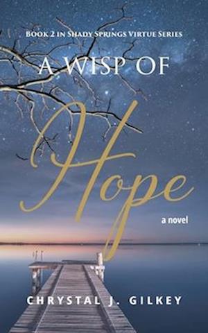 A Wisp of Hope: Book 2 Shady Springs Virtue Series