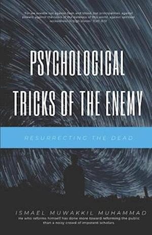 Psychological Tricks of The Enemy: Resurrecting The Dead