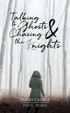 Talking to Ghosts & Chasing the (K)nights