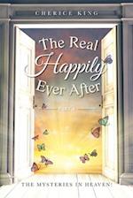 The Real Happily Ever After Part 4: The mysteries in Heaven! 