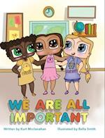 We Are All Important 