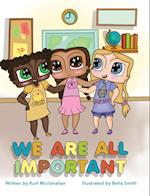 We Are All Important 