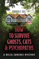 How to Survive Ghosts, Cats and Psychopaths 