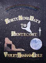 Forty-Nine Days to Pentecost 