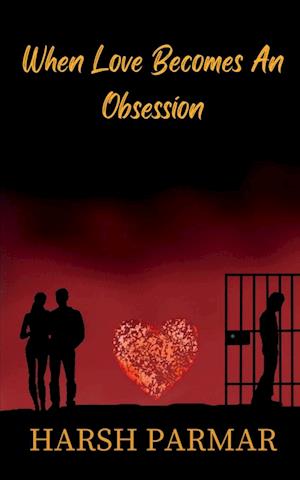 When Love Becomes An Obsession