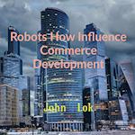 Robots How Influence Commerce Development 