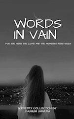 WORDS IN VAIN