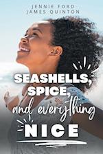 Seashells, Spice, and Everything Nice 