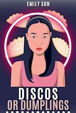 Discos or Dumplings 