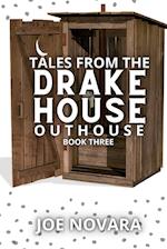 Tales From the Drake House Outhouse, Book Three 