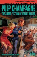 Pulp Champagne: The Short Fiction of Lorenz Heller 