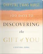 100 Days to Discovering the Gift of You