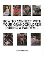 How to Connect with Your Grandchildren During a Pandemic