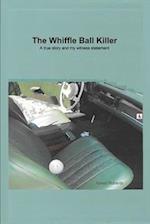 The Whiffle Ball Killer