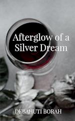 Afterglow of a Silver Dream 