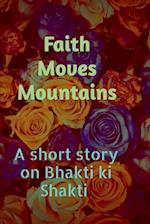 Faith Moves Mountains