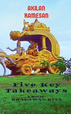 5 Key Takeaways from Bhagawad Gita