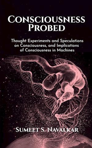 Consciousness Probed