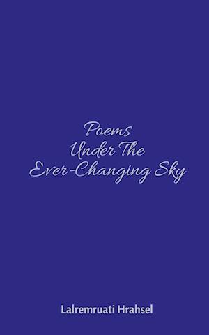 Poems Under The Ever-Changing Sky