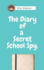 The Diary of a Secret School Spy. 