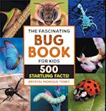 The Fascinating Bug Book for Kids