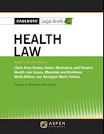 Casenote Legal Briefs for Health Law, Keyed to Clark, Fuse Brown, Gatter, McCuskey, and Pendo