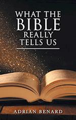 What the Bible Really Tells Us 