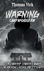 WARNING Chief Apostle Ray