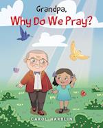 Grandpa, Why Do We Pray?