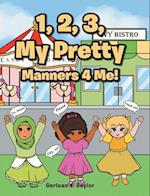 1, 2, 3, My Pretty Manners 4 Me! 