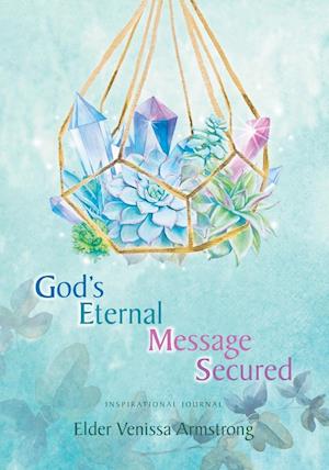 G.E.M.S. - God's Eternal Message Secured: Inspirational Journal