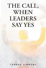 The Call, When Leaders Say Yes 