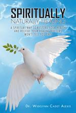 Spiritually Naturally Healing