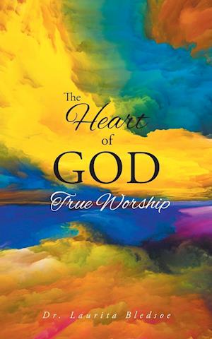 The Heart of God True Worship