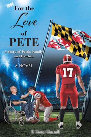 For the Love of Pete: A Story of Faith, Family, and Football