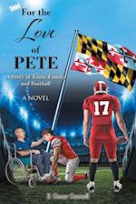 For the Love of Pete: A Story of Faith, Family, and Football 