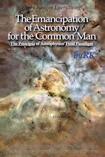 The Emancipation of Astronomy for the Common Man
