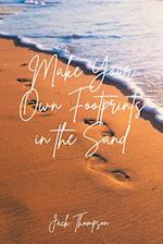 Make Your Own Footprints in the Sand 