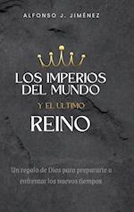 LOS IMPERIOS DEL MUNDO Y EL ULTIMO REINO 