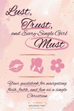 Lust, Trust, and Every Single Girl Must