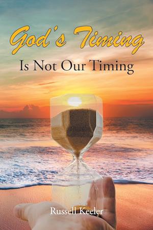 God's Timing Is Not Our Timing