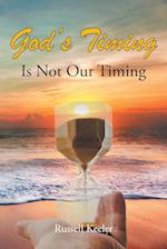 God's Timing Is Not Our Timing 