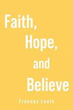 Faith, Hope and Believe 