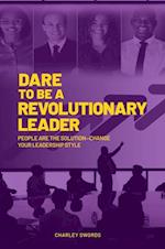 Dare to Be a Revolutionary Leader